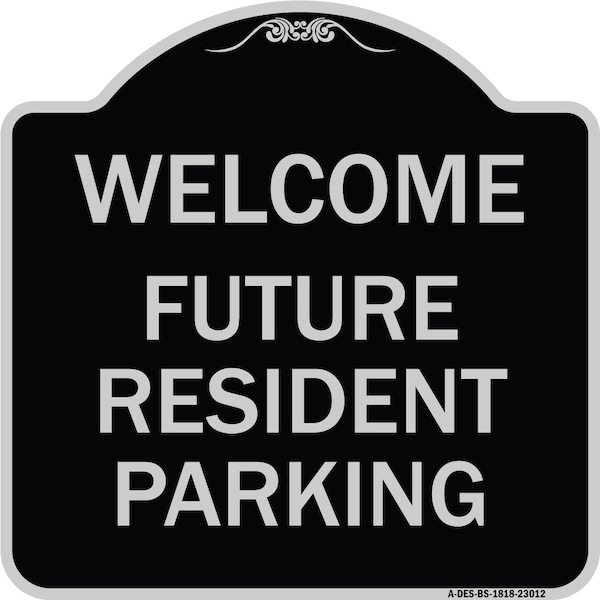 Reserved Parking Welcome Future Resident Parking Heavy-Gauge Aluminum Sign, 18" x 18", BS-1818-23012